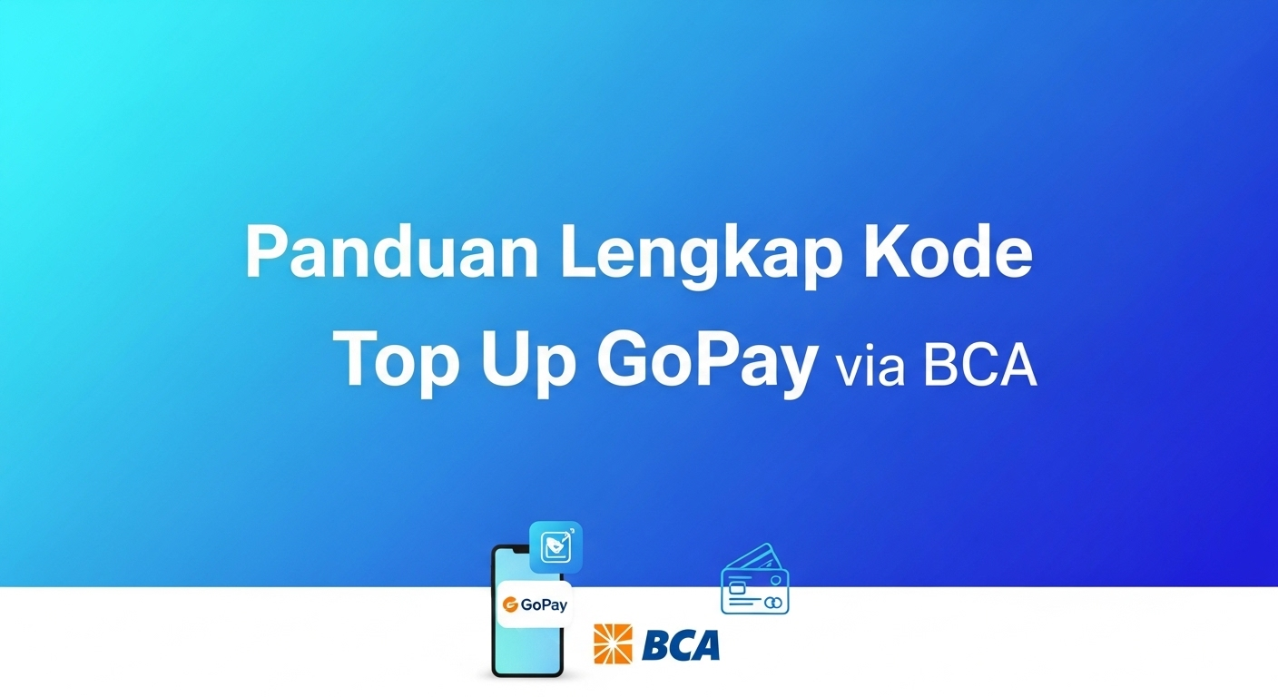 Panduan Lengkap Kode Top Up GoPay via BCA